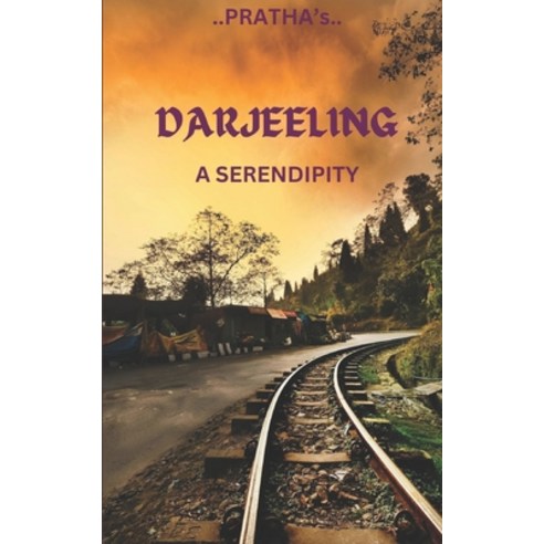 (영문도서) Darjeeling: A Serendipity Paperback, Independently Published, English, 9798884971851