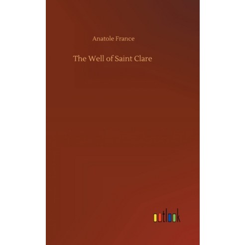 The Well of Saint Clare Hardcover, Outlook Verlag