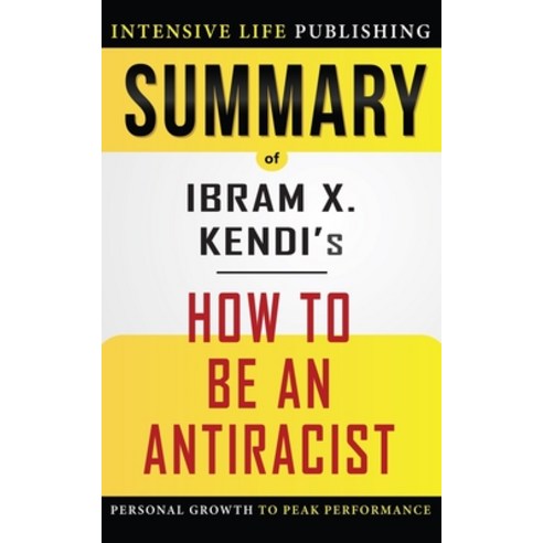 Summary of How to Be an Antiracist Paperback, Independently Published