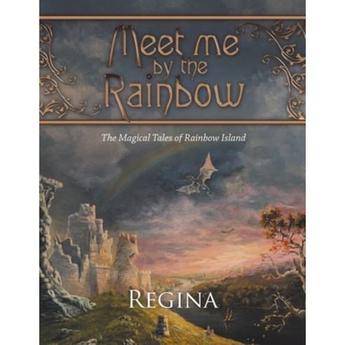 Meet Me by the Rainbow: The Magical Tales of Rainbow Island Paperback, iUniverse