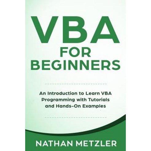(영문도서) VBA for Beginners: An Introduction to Learn VBA Programming with Tutorials and Hands-On Examples Paperback, Independently Published, English, 9781080611485