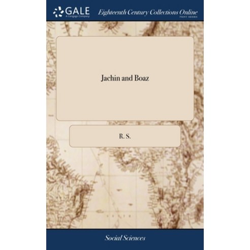 (영문도서) Jachin and Boaz: Or an Authentic key to the Door of Free-masonry Illustrated With an Accura... Hardcover, Gale Ecco, Print Editions, English, 9781385785348