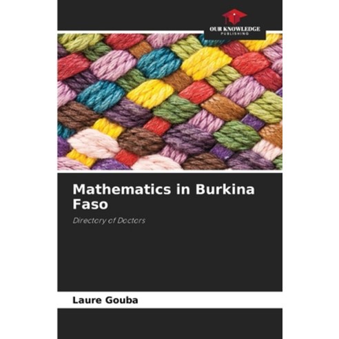 (영문도서) Mathematics in Burkina Faso Paperback, Our Knowledge Publishing, English, 9786206029694