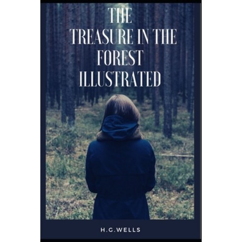 The Treasure in the Forest Illustrated Paperback, Independently Published, English, 9798589543766