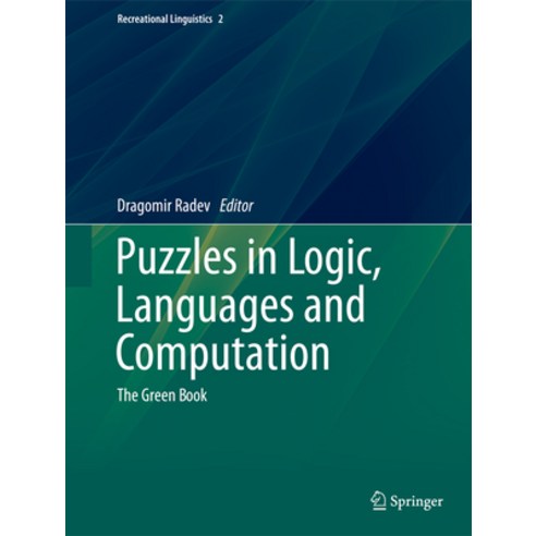 (영문도서) Puzzles in Logic Languages and Computation: The Green Book Hardcover, Springer, English, 9783642343711