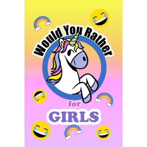 Would You Rather For Girls: The fun and often thought provoking family fun game just for girls Paperback, Independently Published, English, 9798697407202
