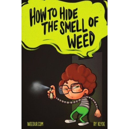 (영문도서) How To Hide The Smell Of Weed Paperback, Black Lemon Inc., English, 9781622094080
