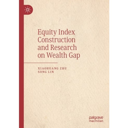 (영문도서) Equity Index Construction and Research on Wealth Gap Paperback, Palgrave MacMillan, English, 9789811395567