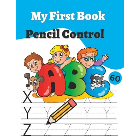 (영문도서) My First Book of Pencil Control: Practice Pattern Writing A to Z Paperback, Independently Published, English, 9798372166561