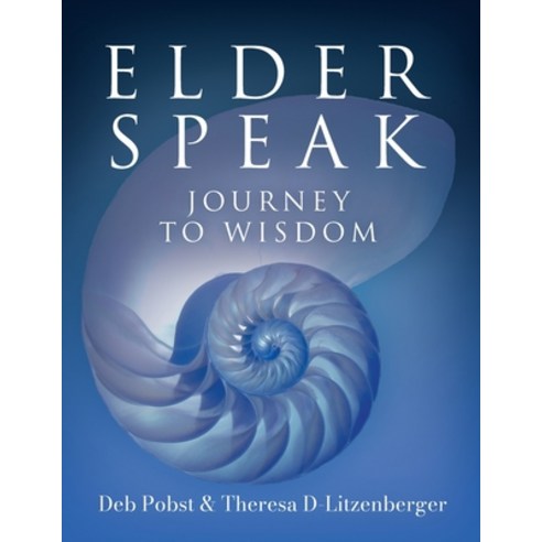 (영문도서) Elder Speak Journey To Wisdom Paperback, Debbie Jo Pobst, English, 9798985822229