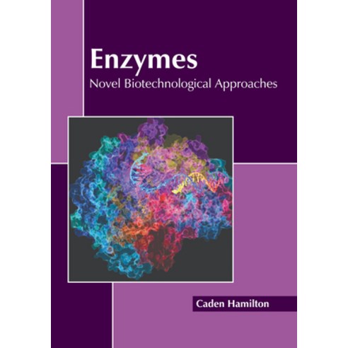 (영문도서) Enzymes: Novel Biotechnological Approaches Hardcover, Callisto Reference, English, 9781641167963