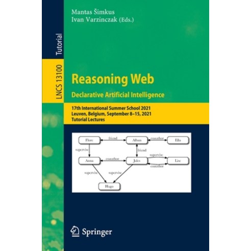 (영문도서) Reasoning Web. Declarative Artificial Intelligence: 17th International Summer School 2021 Le... Paperback, Springer, English, 9783030954802