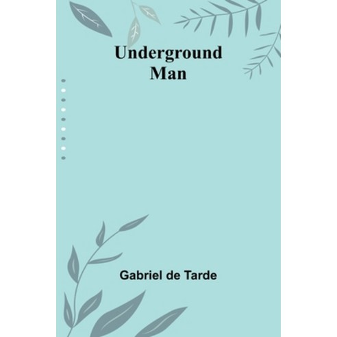 (영문도서) Underground Man Paperback, Alpha Edition, English, 9789362513496