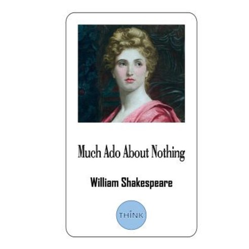 Much ADO about Nothing: A Comedy Play by William Shakespeare Paperback, Createspace Independent Pub..., English, 9781724512734