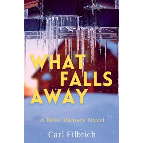 (영문도서) What Falls Away: A Mike Ramsey Novel Paperback, Level Best Books, English, 9781685122348