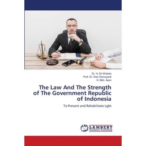 (영문도서) The Law And The Strength of The Government Republic of Indonesia Paperback, LAP Lambert Academic Publis..., English, 9786205639450