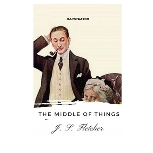 The Middle of Things Illustrated Paperback, Independently Published, English, 9798712953356