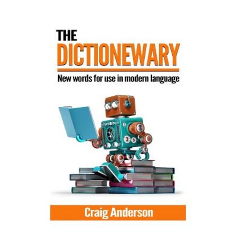 (영문도서) Dictionewary: New words for use in modern language Paperback, Independently Published, English, 9781795422840