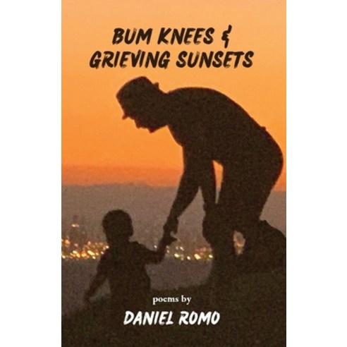 (영문도서) Bum Knees and Grieving Sunsets Paperback, Flowersong Press, English, 9781953447333