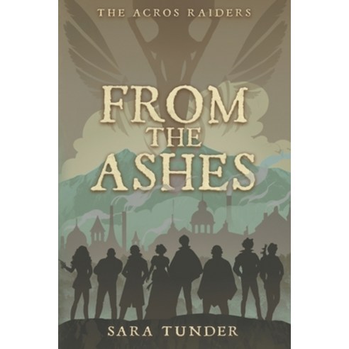 (영문도서) The Acros Raiders: From the Ashes Paperback, Crow''s Nest Publishing House, English, 9798986541525