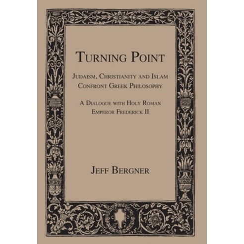 (영문도서) Turning Point: Judaism Christianity and Islam Confront Greek Philosophy Hardcover, Rambling Ridge Press, LLC, English, 9780989040242