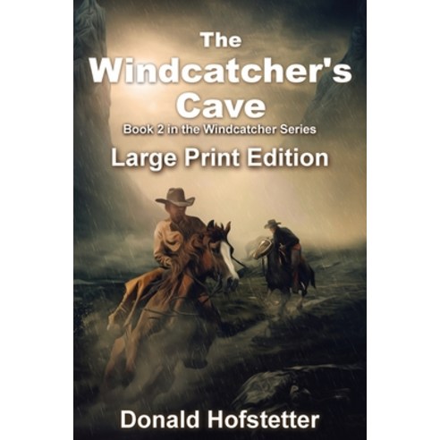 The Windcatcher''s Cave - Large Print Paperback, Tazlina Glacier Publishing