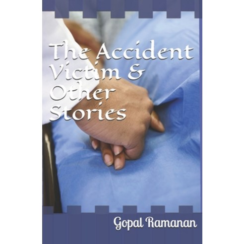 The Accident Victim & Other Stories Paperback, Isbnagency.com, English, 9781513675848