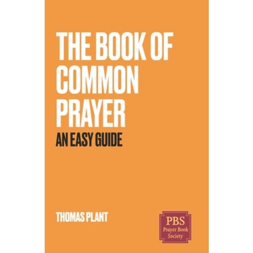 (영문도서) The Book of Common Prayer: An Easy Guide Paperback, Independently Published, English, 9798711517238