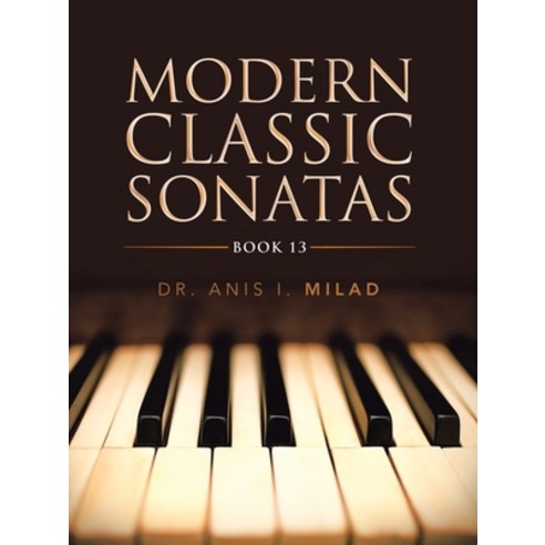 Modern Classic Sonatas: Book 13 Paperback, Authorhouse