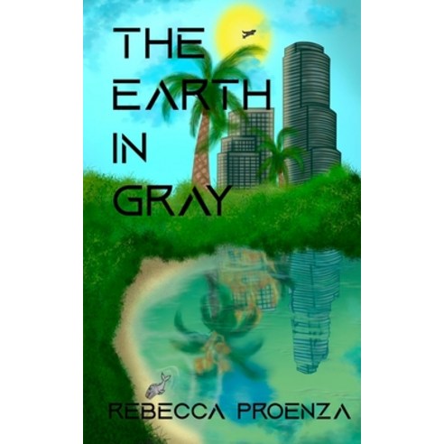 (영문도서) The Earth In Gray Paperback, Rebecca Proenza, English, 9798218358372