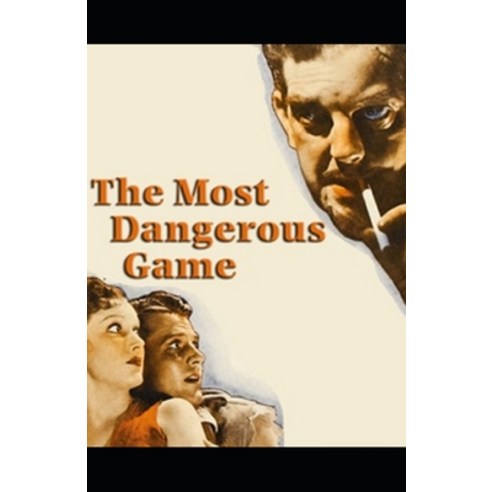 (영문도서) The Most Dangerous Game Annotated Paperback, Independently Published, English, 9798518943254