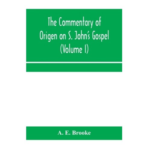 (영문도서) The commentary of Origen on S. John''s Gospel: the text revised with a critical introduction a... Paperback, Alpha Edition, English, 9789353970406