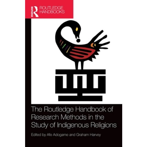 (영문도서) The Routledge Handbook of Research Methods in the Study of Indigenous Religions Hardcover, English, 9781032201412