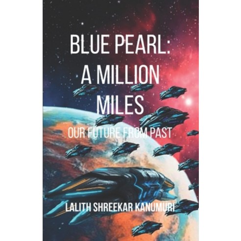 (영문도서) Blue Pearl: A Million Miles: Our Future from Past Paperback, Independently Published, English, 9798320510620