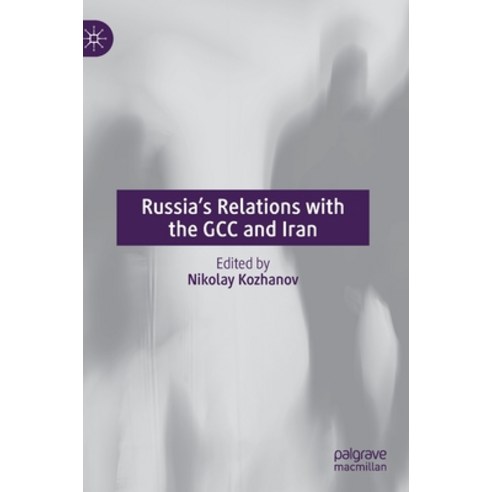 Russia''s Relations with the Gcc and Iran Hardcover, Palgrave MacMillan, English, 9789813347298