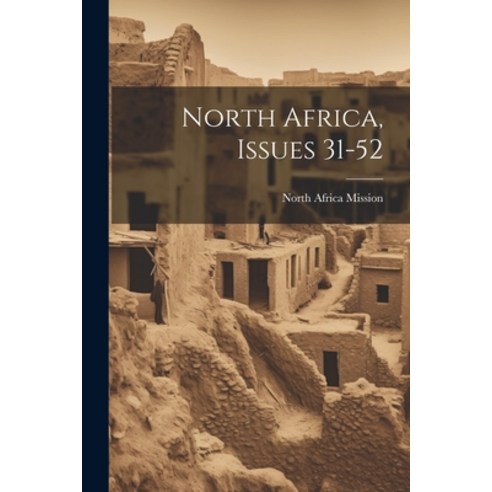 (영문도서) North Africa Issues 31-52 Paperback, Legare Street Press, English, 9781021783608