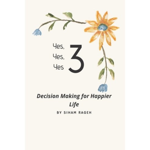 3 Yes: Three Yes is a decision making technique Paperback ...