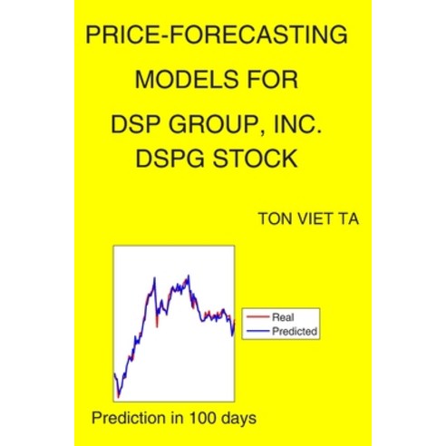 Price-Forecasting Models for DSP Group Inc. DSPG Stock Paperback, Independently Published