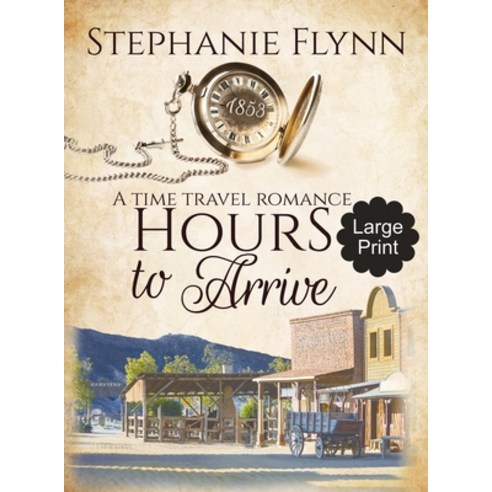Hours to Arrive: A Time Travel Romance Hardcover, Small Fish Publishing