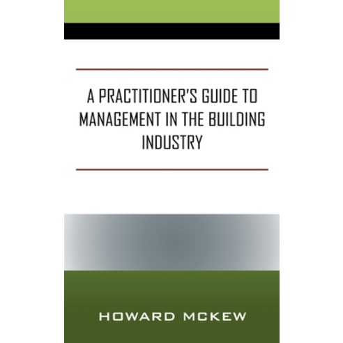 A Practitioner''s Guide to Management in the Building Industry Hardcover, Outskirts Press, English, 9781977233066