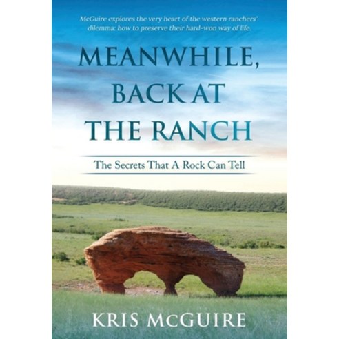 (영문도서) Meanwhile Back at the Ranch: The Secrets That A Rock Can Tell Paperback, Citiofbooks, Inc., English, 9798893914177