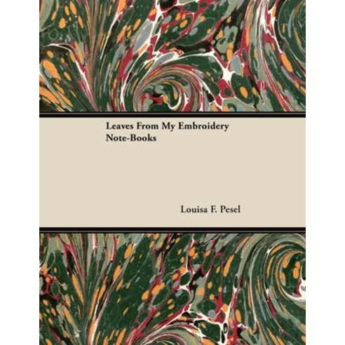 (영문도서) Leaves from My Embroidery Note-Books Paperback, Grizzell Press, English, 9781447471189