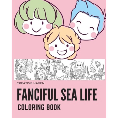 Creative Haven Fanciful Sea Life Coloring Book: An Adult Coloring Book Featuring Relaxing Ocean Scen... Paperback, Independently Published