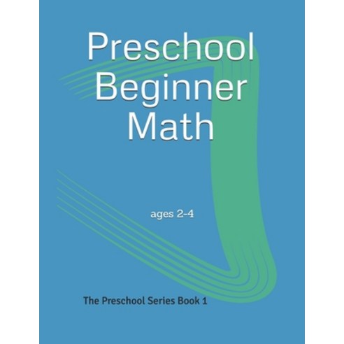 Preschool Beginner Math: for 2-4 year olds Paperback, Independently Published