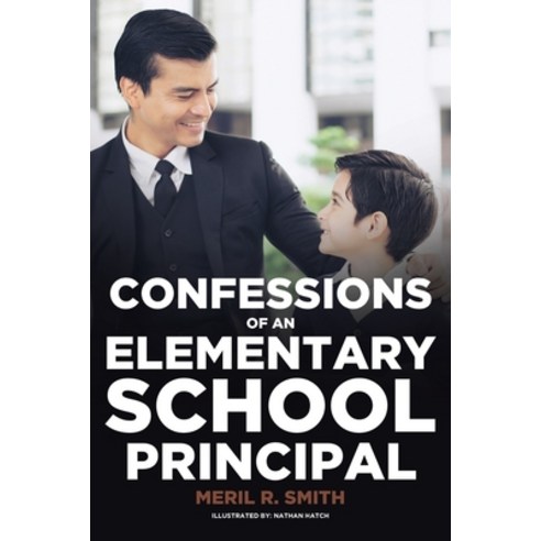 (영문도서) Confessions of an Elementary School Principal Paperback, Page Publishing, Inc., English, 9781645847809