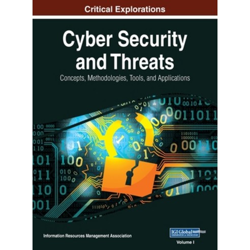(영문도서) Cyber Security and Threats: Concepts Methodologies Tools and Applications VOL 1 Hardcover, Information Science Reference, English, 9781668429983