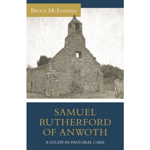 (영문도서) Samuel Rutherford of Anwoth: A Study in Pastoral Care Paperback, Reformation Heritage Books, English, 9781601789532