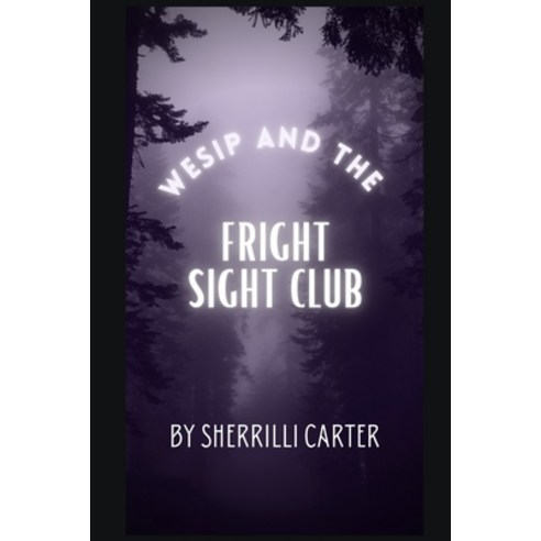 (영문도서) Wesip and The Fright Sight Club Paperback, Independently Published, English, 9798364345912