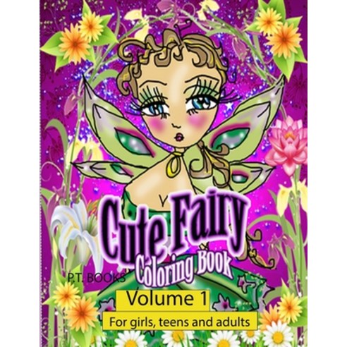 Fairy Coloring Book: Volume 1 - For girls teens and adults. Paperback, Createspace Independent Pub..., English, 9781548655457