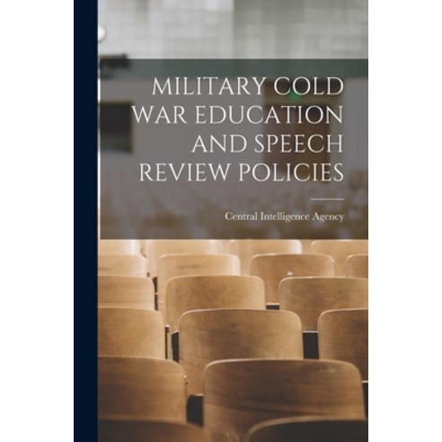 (영문도서) Military Cold War Education and Speech Review Policies Paperback, Hassell Street Press, English, 9781014814005